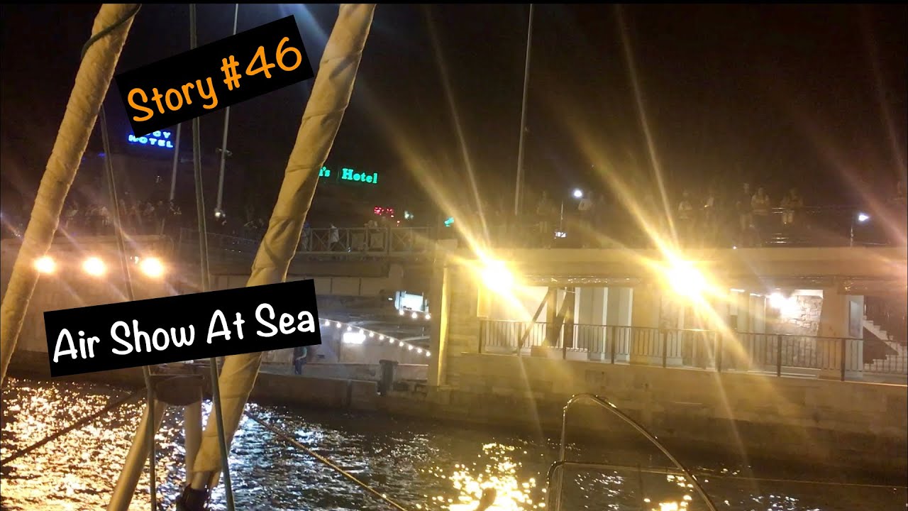 Let's Dance Sailing Story #46 - Air Show At Sea