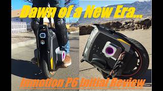 Dawn Of A New Era... - Inmotion P6 Initial Review