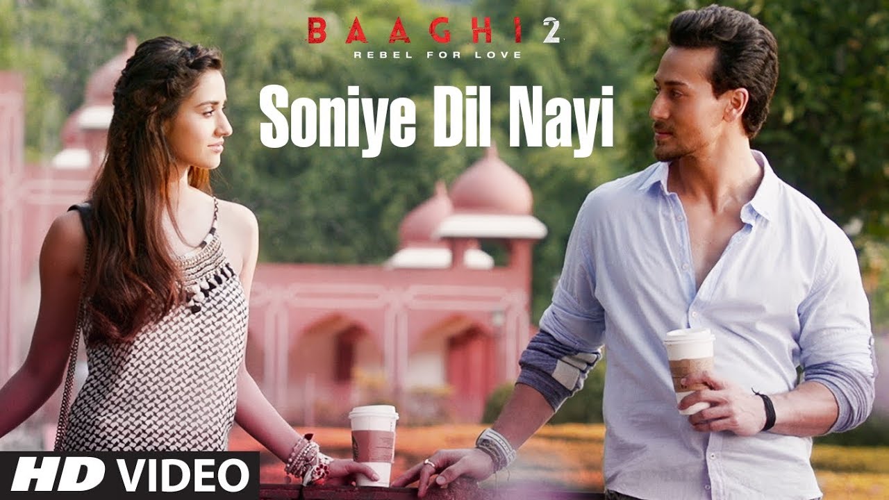 Soniye Dil Nayi Video Song  Baaghi 2  Tiger Shroff  Disha Patani  Ankit Tiwari Shruti Pathak