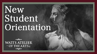 New Student Orientation - Watts Atelier of the Arts