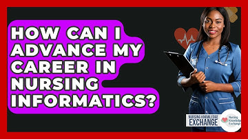 How Can I Advance My Career In Nursing Informatics? - Nursing Knowledge Exchange