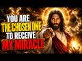 🔴 GOD SAYS;- YOU ARE THE CHOSEN ONE TO RECEIVE MY MIRACLE | GOD'S MESSAGE