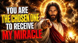 🔴 GOD SAYS;- YOU ARE THE CHOSEN ONE TO RECEIVE MY MIRACLE | GOD'S MESSAGE