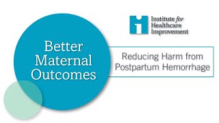 Better Maternal Outcomes Reducing Harm from Postpartum Hemorrhage