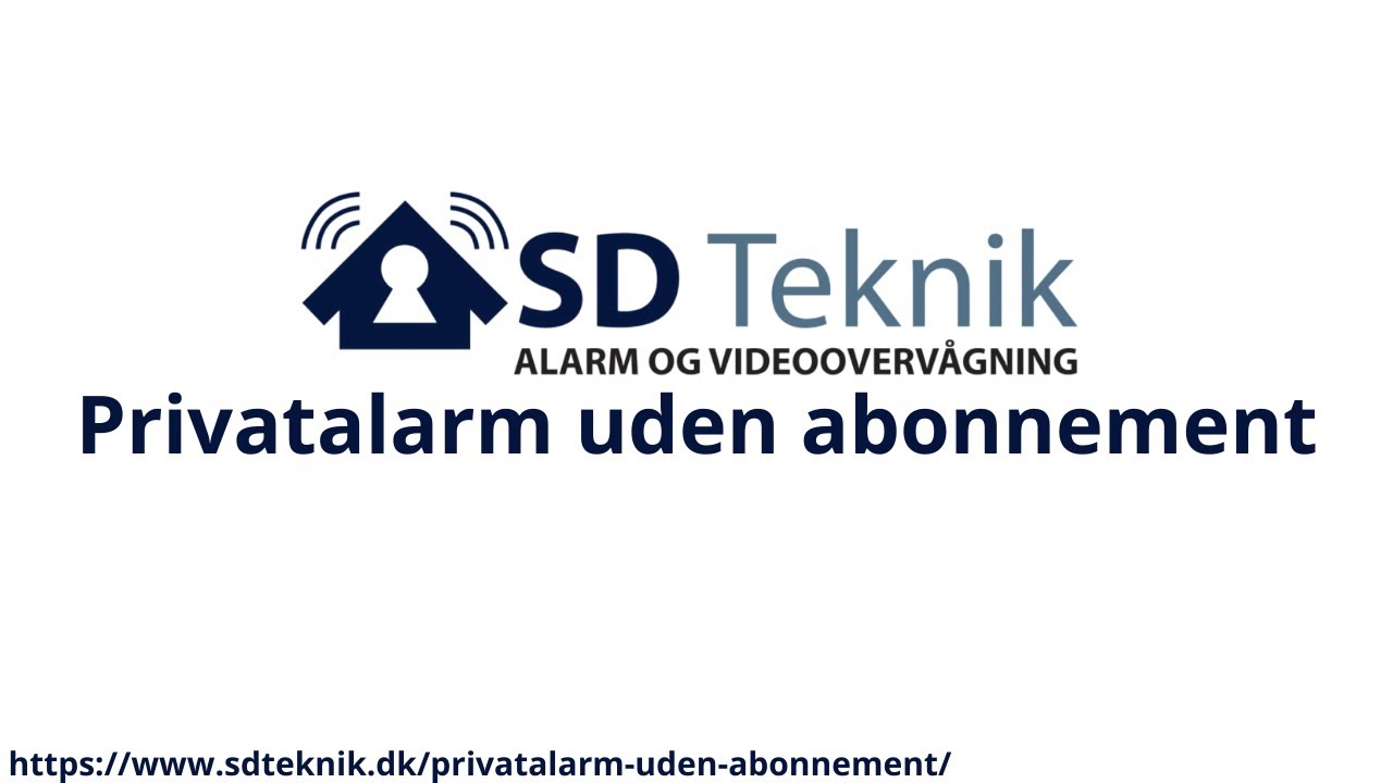 Privatalarm uden abonnement - [#1 tyverialarm til hjemmet] - SD Teknik