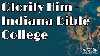 Watch Indiana Bible College Glorify Him video