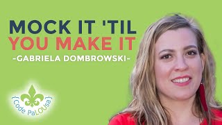 Mock It 'til You Make It
