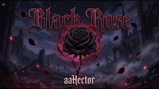 Download lagu aaHector — Black Rose