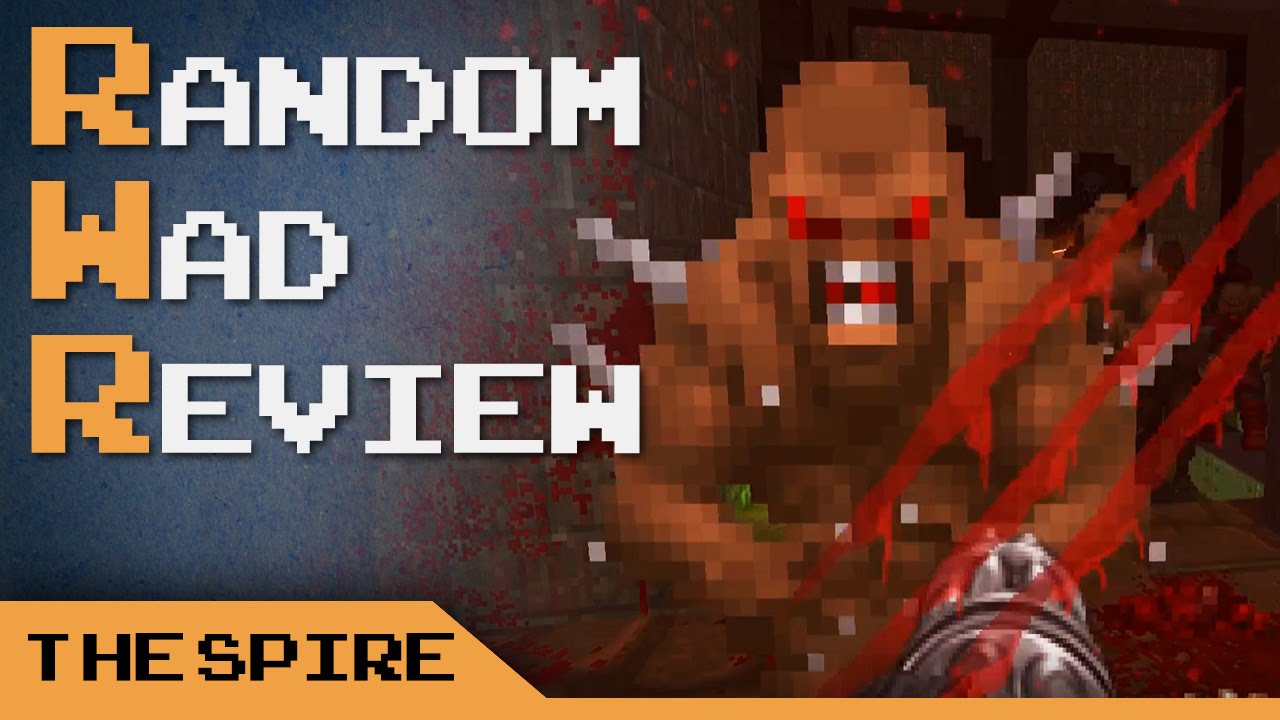The Spire: Random Wad Review Episode 4