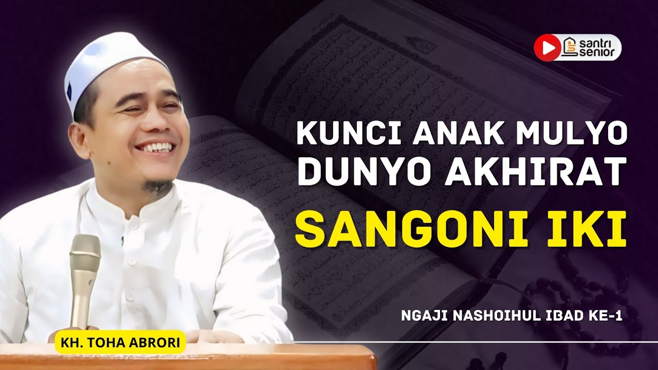 Kunci Punya Anak Sukses Dunia Akhirat? Bekali Ini! KH Toha Abrori