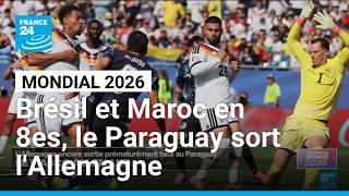 Mondial 2026 : Brésil et Maroc en 8es, le Paraguay sort l'Allemagne • FRANCE 24