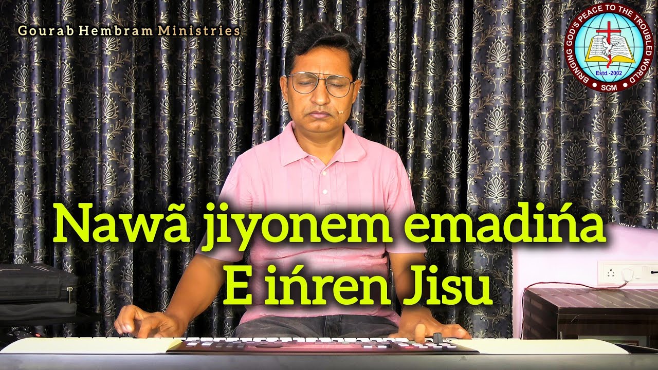 NAWÃ JIYONEM EMADIŃA,E IŃREN JISHU |  DR. GOURAB HEMBRAM. 
