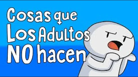 Cosas Que Yo Hago Que Probablemente Los Adultos No Hacen (Español Ltino) TheOdd1sOut