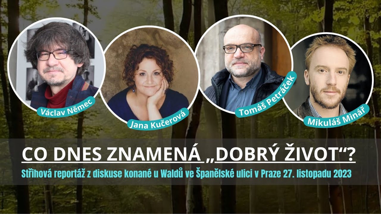 Co dnes znamená „dobrý život“? I Kučerová, Petráček, Němec I WebDialog