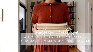 6 Books to Read as a (New!) Classical Charlotte Mason Mom | The Home Librarian Series | COMMON MOM