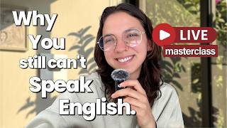 LIVE MASTERCLASS: Why You Understand English… But Still Can't Speak (And How to Finally Fix It)