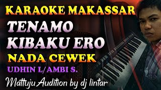 Karaoke Makassar Tenamo Kibaku Ero - Udhin Leaders Nada Cewek