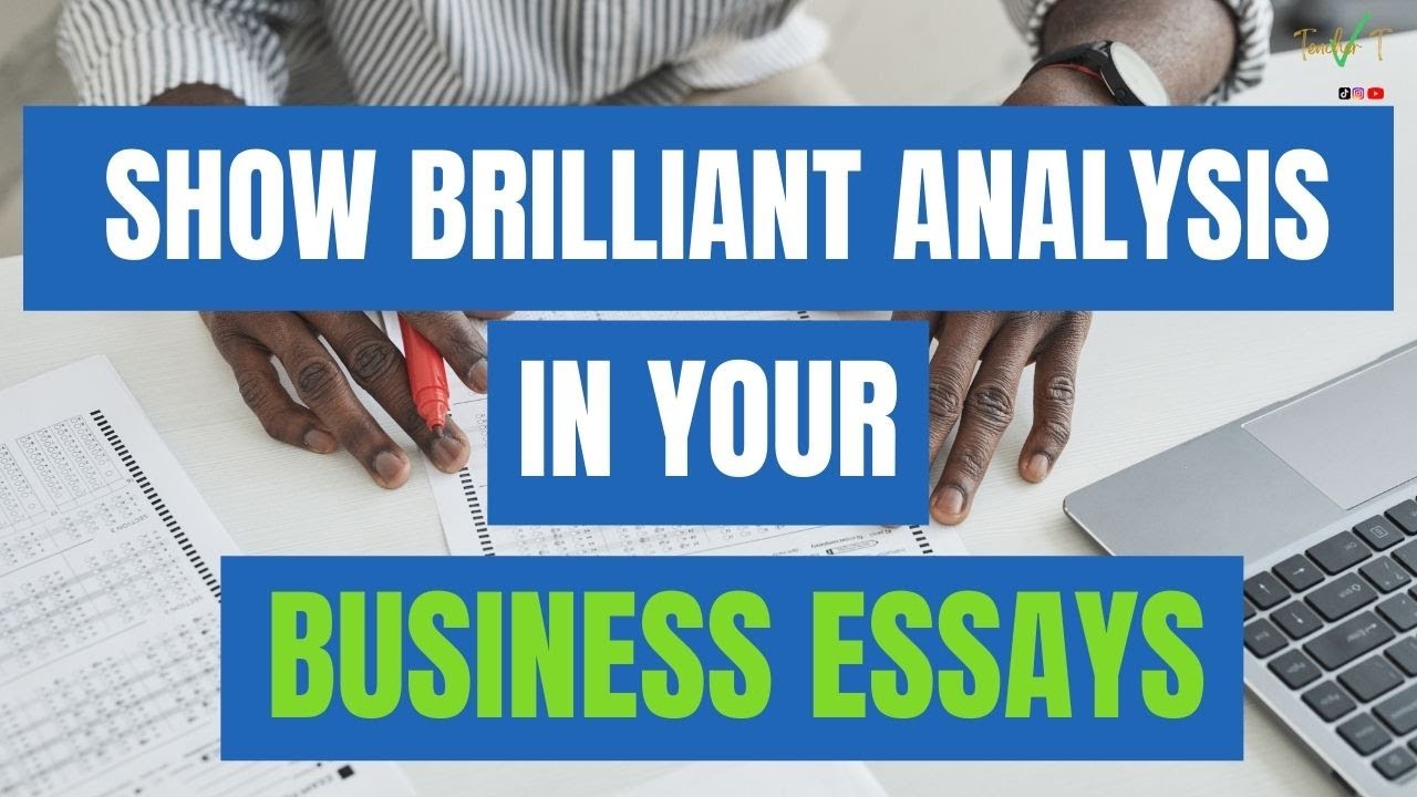 How To Build BRILLIANT Analysis In Your Business Essays✅ A level/GCSE and BTEC Business