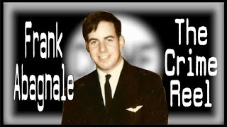 FRANK ABAGNALE - THE REAL STORY BEHIND CATCH ME IF YOU CAN - The Crime Reel