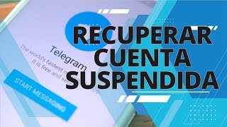 ¿Se puede RECUPERAR la CUENTA de TELEGRAM que ha sido SUSPENDIDA?(Cuenta Banneada)