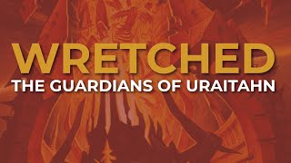 Watch Wretched The Guardians Of Uraitahn video