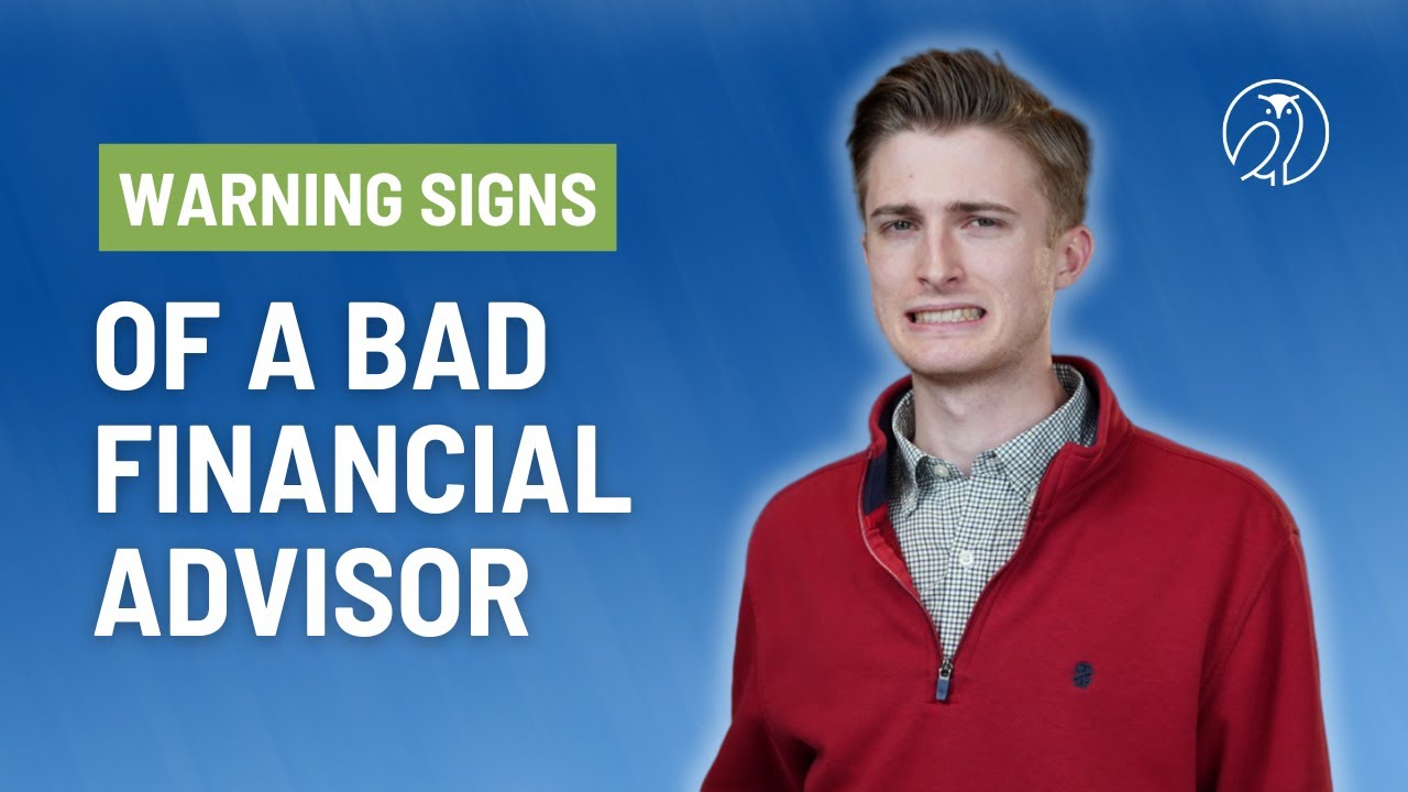 Warning Signs of a Bad Financial Advisor