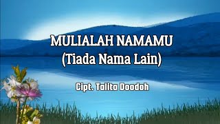 MULIALAH NAMAMU (Tiada Nama Lain) | Cipt. Talita Doodoh