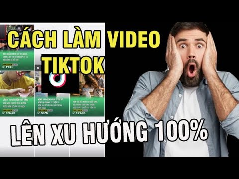 hình ảnh làm sao để video tiktok lên xu hướng