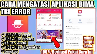 Cara Mengatasi Bima Tri Error  Cara Mengatasi Bisa Tri Tidak Bisa Dibuka