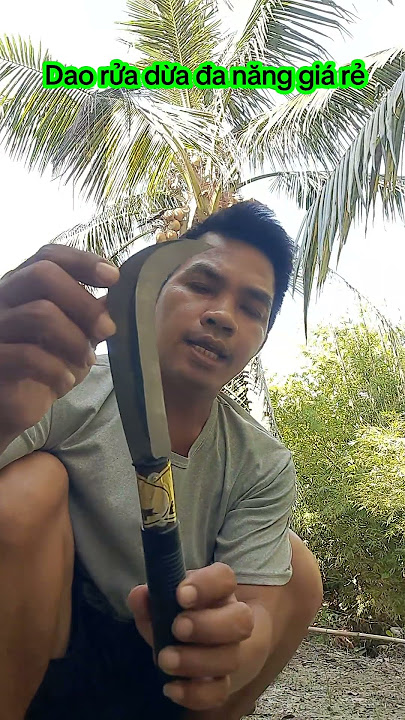 Dao rửa dừa 3 tắc https://vt.tiktok.com/ZSHtGTXr2h5B4-K8jfG/