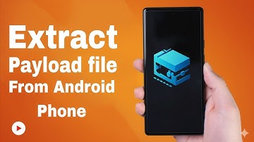 Payload.bin Extract on Android No need Pc - Complete Guide 2025