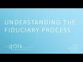 401k Plan Professionals Webinar Series: Understanding the Fiduciary Process w/ Tim Rosewicz