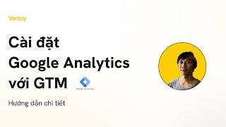 Cài đặt Google Analytics 4 với Google Tag Manager