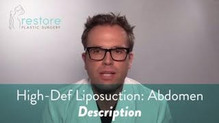 High Def Liposuction Abdomen - Description by Restore Plastic Surgery 122 views 3 years ago 4 minutes, 13 seconds