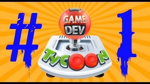 Game Dev Tycoon Part:1