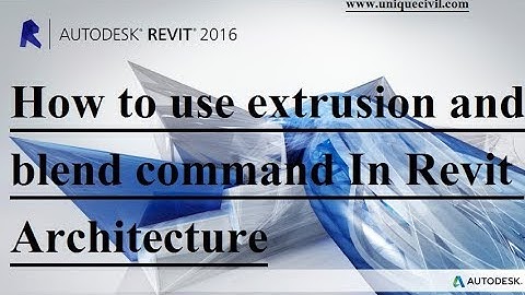 How to use extrusion and blend command In Revit Architecture