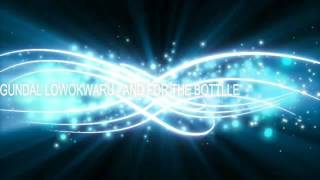 BEGUNDAL LOWOKWARU - AND FOR THE BOTTLE (Video Lyric