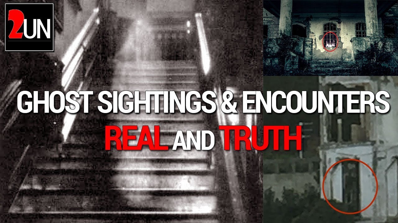 Creepy Ghost Sightings And Encounters Caught On Camera - Real and Truth ...