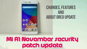 Mi A1 November security patch update (changes and features)