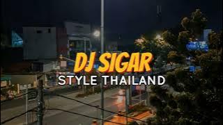 DJ SIGAR X MENGULAR KANE STYLE THAILAND TERBARU 2024
