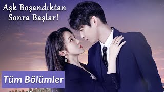 Aşk Boşandıktan Sonra Başlar! | Tüm Bölümler | Love Starts After Divorce | Dong Xinyun, Zhang Yongbo