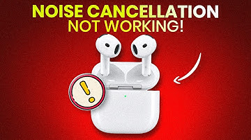 How To Fix AirPods Noise Cancelling Not Working