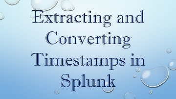 Extracting and Converting Timestamps in Splunk