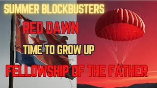 RED DAWN SUMMER BLOCKBUSTER SERIES Episode 29 Fellowship Of The Father