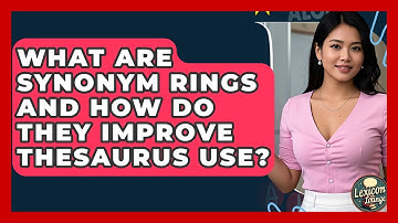 What Are Synonym Rings And How Do They Improve Thesaurus Use? - Lexicon Lounge