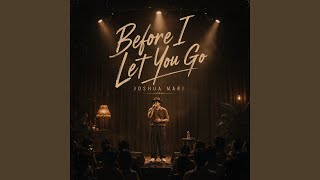 Download Lagu Before I Let You Go (Cover)
