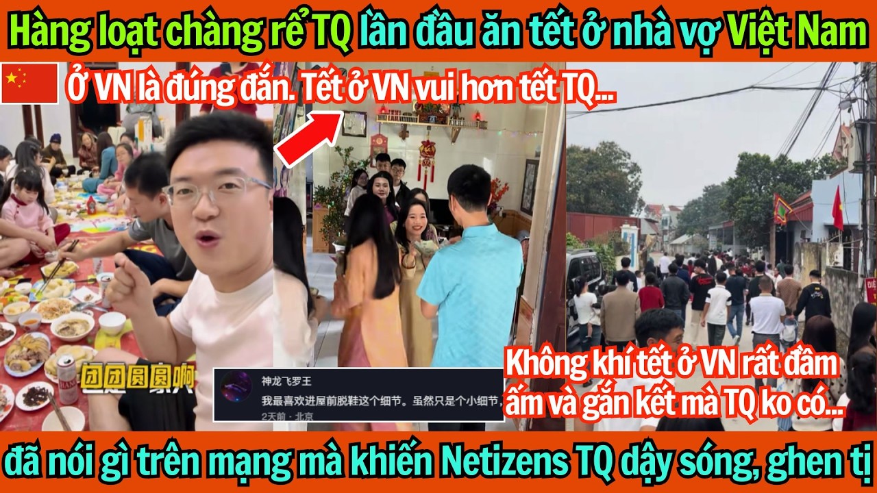 Hàng loạt chàng rể TQ lần đầu ăn Tết ở nhà vợ VN đã nói gì mà khiến dân mạng TQ dậy sóng, ghen tị