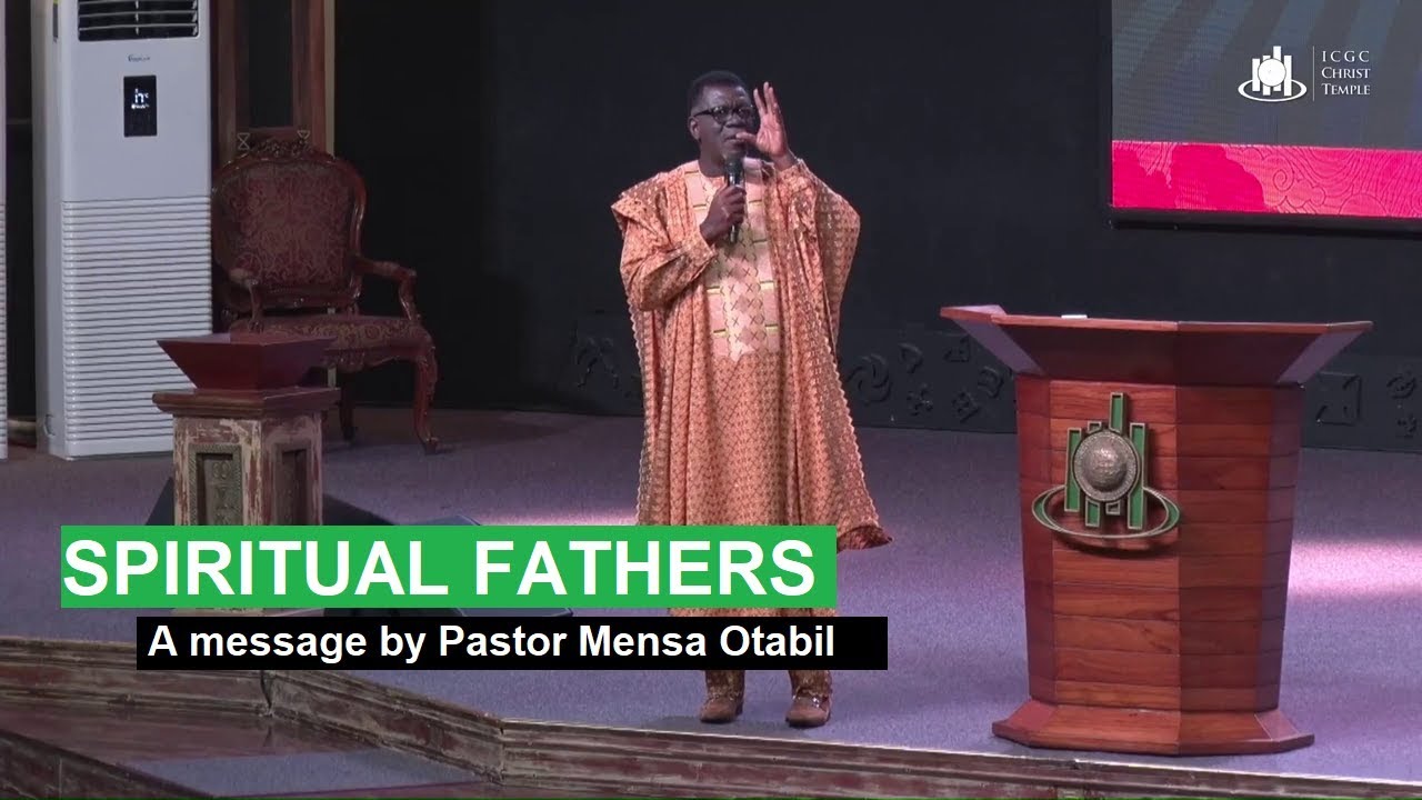 SPIRITUAL FATHERS by Pastor Mensa Otabil - YouTube