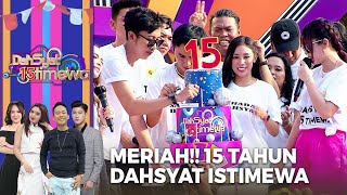 SANGAT MERIAH!! Ulang Tahun Dahsyat 15 Tahun  | DAHSYATNYA 15 ISTIMEWA