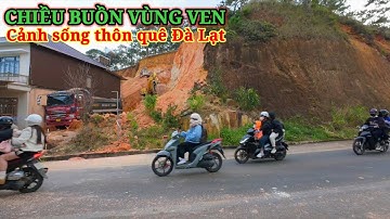 CHIỀU BUỒN VÙNG VEN ĐÀ LẠT VỀ TRUNG TÂM